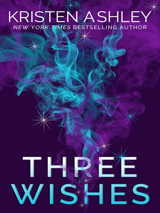 Title details for Three Wishes by Kristen Ashley - Available